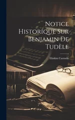 Notice Historique Sur Benjamin De Tudele