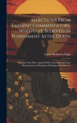 Selections From Eminent Commentators, Who Have Believed in Punishment After Death