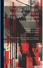 Trattato Del Reggimento Degli Stati Di F. Girolamo Savonarola