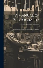 A Manual of Photography