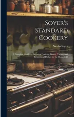 Soyer's Standard Cookery