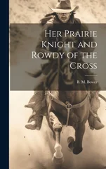 Her Prairie Knight and Rowdy of the Cross