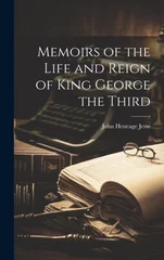 Memoirs of the Life and Reign of King George the Third