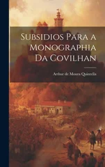 Subsidios Para a Monographia da Covilhan