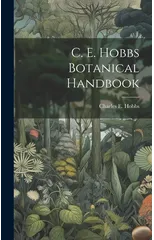 C. E. Hobbs Botanical Handbook