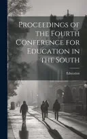 Proceedings of the Fourth Conference for Education in the South