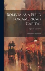 Bolivia as a Field for American Capital