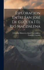 Esploracion Entre San Jose de Cucuta I el Rio Magdalena