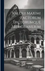 Valerii Maximi Factorum Dictorumque Memorabilium