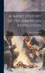 A Short History of the American Revolution