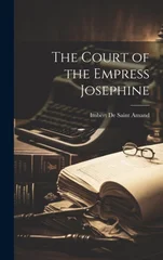 The Court of the Empress Josephine