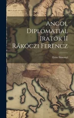 Angol Diplomatial Iratok II Rakoczi Ferencz