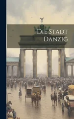 Die Stadt Danzig