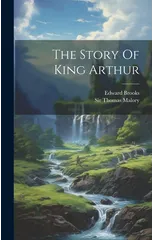 The Story Of King Arthur