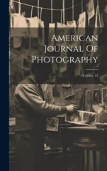 American Journal Of Photography; Volume 15