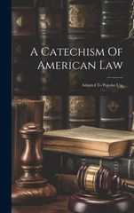 A Catechism Of American Law