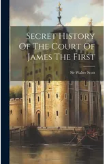 Secret History Of The Court Of James The First