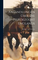 Abhandlungen uber die Pferdezucht Englands