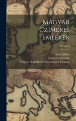 Magyar czimeres emlekek; Volume 2