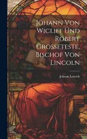 Johann Von Wicliff Und Robert Grosseteste, Bischof Von Lincoln