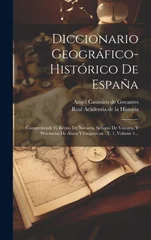 Diccionario Geografico-historico De Espana