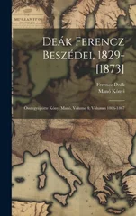 Deak Ferencz Beszedei, 1829-[1873]