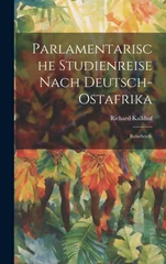 Parlamentarische Studienreise Nach Deutsch-Ostafrika