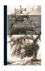 The "Lucky Little Enterprise." and Her Successors