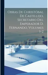 Obras De Christobal De Castillejo, Secretario Del Emperador D. Fernando, Volumes 1-2