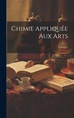 Chimie Appliquee Aux Arts; Volume 4