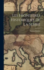 Les frontieres historiques de la Serbie