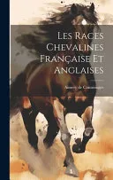 Les races chevalines francaise et anglaises