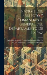 Informe Del Prefecto Y Comandante General Del Departamento De La Paz