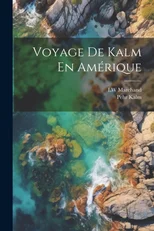 Voyage De Kalm En Amerique