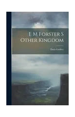 E M Forster S Other Kingdom
