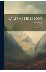 Man As He Is Not
