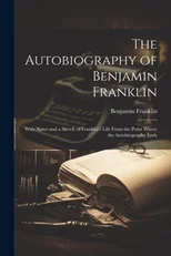 The Autobiography of Benjamin Franklin