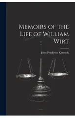 Memoirs of the Life of William Wirt