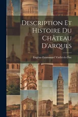 Description Et Histoire Du Chateau D'arques