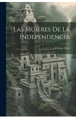 Las mujeres de la independencia