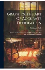 Graphics, The Art Of Accurate Delineation