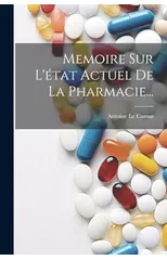 Memoire Sur L'etat Actuel De La Pharmacie...