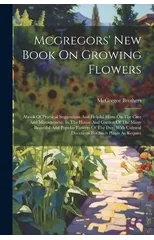 Mcgregors' New Book On Growing Flowers