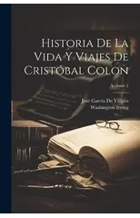 Historia De La Vida Y Viajes De Cristobal Colon; Volume 2