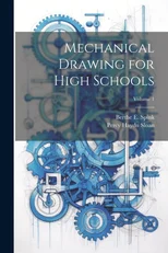 Mechanical Drawing for High Schools; Volume 1
