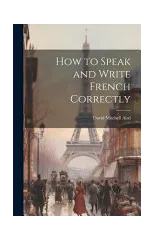 How to Speak and Write French Correctly