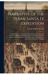 Narrative of the Texan Santa Fe Expedition