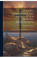 The First Congregational Society in New Bedford, Massachusetts