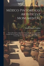 México pintoresco, artístico y monumental