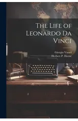 The Life of Leonardo Da Vinci
